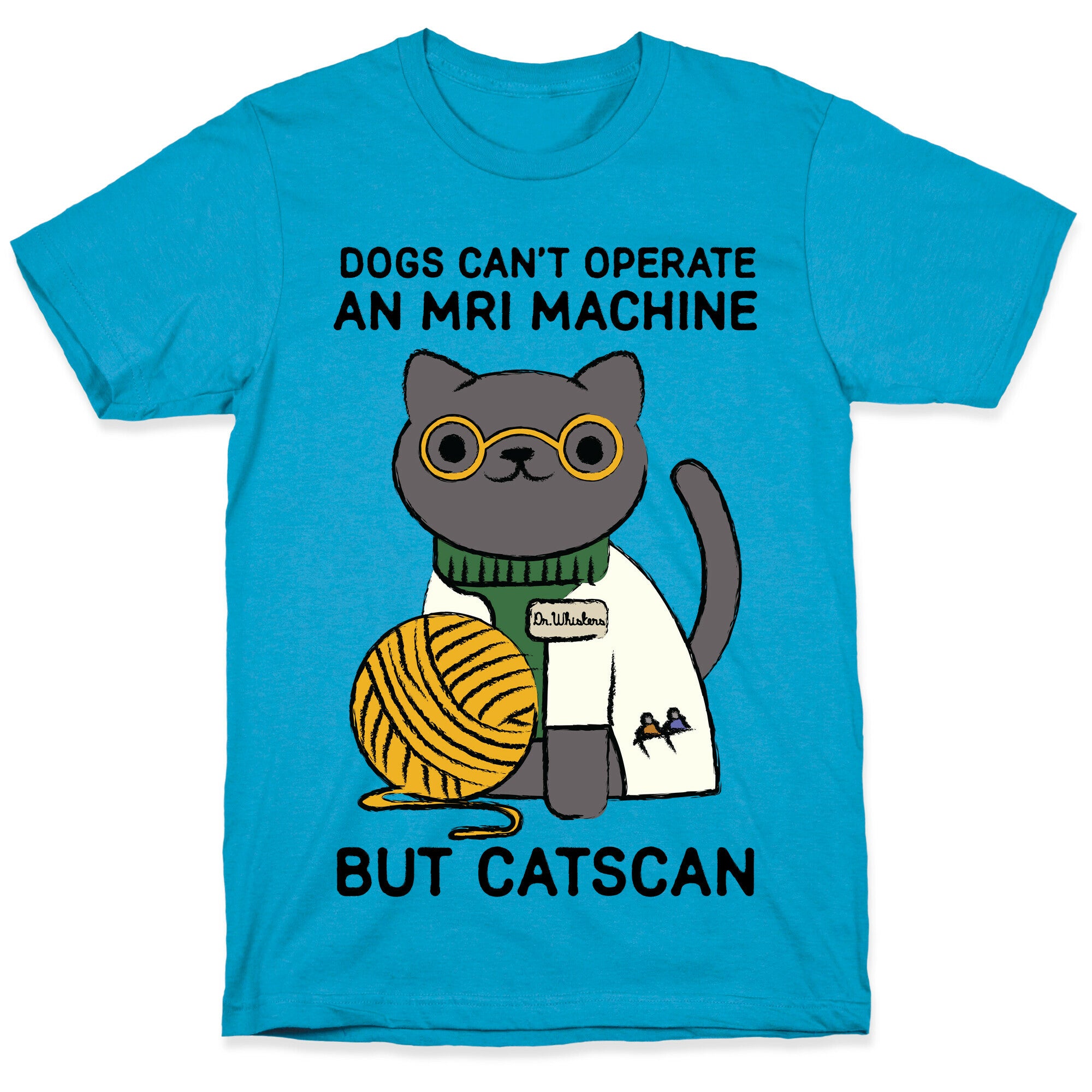 Dogs Can't Operate an MRI Machine Unisex Triblend Tee